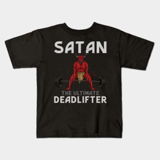 Satan The Ultimate Deadlifter T-Shirt Workout Kids T-Shirt